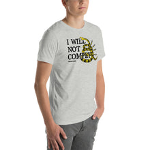 Load image into Gallery viewer, I will Not Comply Unisex t-shirt
